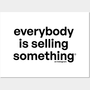 Everybody is selling someting on instgram Posters and Art